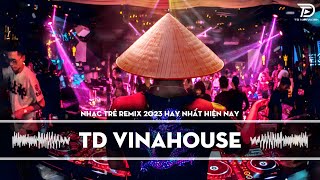 Nhạc Trẻ Remix 2023 Hay Nhất Hiện Nay  Nhạc Dj Bass Cực Mạnh 2023  NONSTOP 2023 Vinahouse Việt Mix [upl. by Ynes]