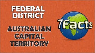 7 Facts you should know about the Australian Capital Territory [upl. by Ayad472]