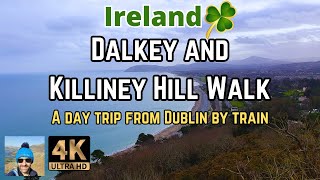 Dalkey and Killiney Hill Walk A Day trip from Dublin by Irish Rail Dublin vlog 4K  Walk Ireland [upl. by Bully6]