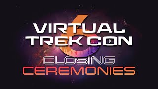 Virtual Trek Con 6 Closing Ceremonies  VTC6 [upl. by Ntsud]