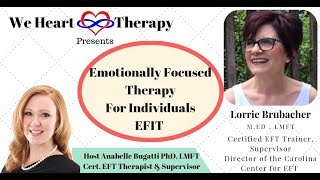 Emotionally Focused Therapy for Individuals EFIT Featuring EFT Trainer Lorrie Brubacher [upl. by Nadeen122]