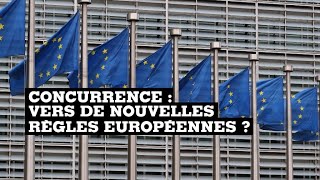 Concurrence  vers de nouvelles règles européennes [upl. by Markland]