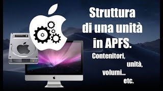 Tutorial Mac 185  Pillole di APFS  Contenitori Unità Volumi etc [upl. by Yrot]