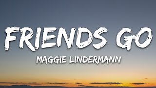 Maggie Lindemann  Friends Go Lyrics [upl. by Sonny234]