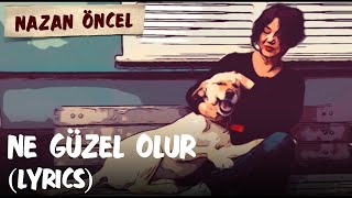 Nazan Öncel  Ne Güzel Olur Lyrics  Şarkı Sözleri [upl. by Irehj446]