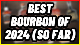 Best Bourbons of 2024 So Far whiskeytube [upl. by Ognimod]