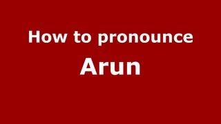 How to Pronounce Arun  PronounceNamescom [upl. by Assillim931]