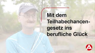 Mit dem Teilhabechancengesetz ins berufliche Glück [upl. by Kimitri502]