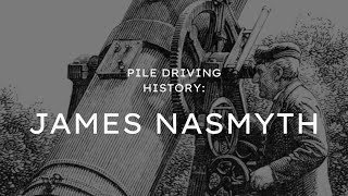 James Nasmyth Pile Driving History [upl. by Dola]