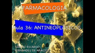 Curso de Farmacologia Aula 36  Aniteneoplasicos  Parte II Alquilantes e antimetabolitos [upl. by Ranjiv]