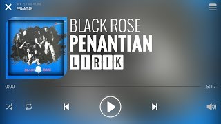 Black Rose  Penantian Lirik [upl. by Esinart]