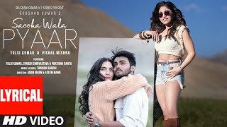 Saccha Wala Pyaar Lyrical Video Tulsi Kumar Vishal Mishra  Tanishk  Sparsh Pratibha [upl. by Josler599]