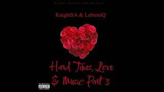 KnightSA89 amp LebtoniQ  Valentines Special Mix 2022 Edition Hard Times Love amp Music Part 3 [upl. by Dnob]