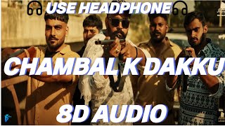 Chambal K Dakku 8D AUDIO Masoom Sharma  Swara Verma  Rahul Muana  New Haryanvi Song 2024 [upl. by Aratahc]