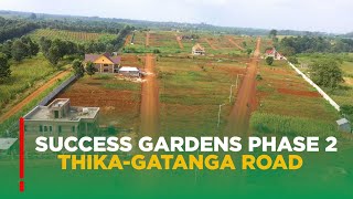 SUCCESS GARDENS PHASE 2 THIKAGATANGA ROAD [upl. by Zanlog35]