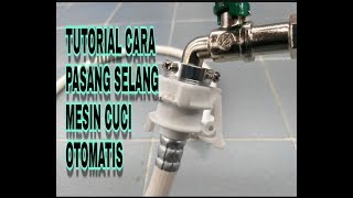 TUTORIAL CARA PASANG SELANG MESIN CUCI OTOMATIS KE KERAN AIR YANG BENAR [upl. by Yllen209]