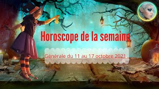 🔮HOROSCOPE de la semaine général  sentimental du 11 au 17 octobre [upl. by Etteniotnna]