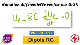 2 Bac Biof  Dipôle RC  Equation différentielle vérifier par URt [upl. by Blakely261]