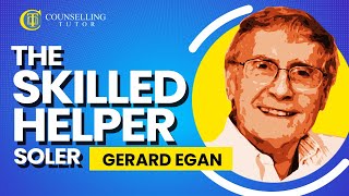 Gerard Egan  The Skilled Helper  SOLER [upl. by Oxley]