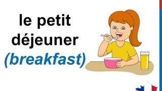 French Lesson 24  MEALS OF THE DAY Food Vocabulary  LES REPAS de la journée Comidas del día [upl. by Tennes]