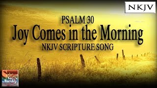 Psalm 30 Song NKJV quotJoy Comes in the Morningquot Esther Mui [upl. by Rusel712]