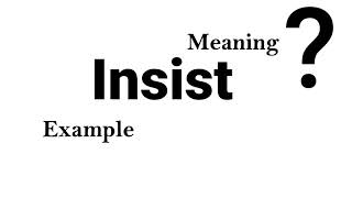 Insist Meaning Example Definition  EWDEnglish Word Dictionary  English Word Indepth Mean [upl. by Payton]