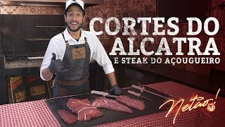 Cortes do Alcatra – Steak do Açougueiro  Netão Bom Beef 22 [upl. by Cupo]