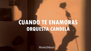 Cuando te enamoras letra  Orquesta Candela [upl. by Hevak176]