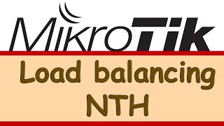 MikroTik  Load Balancing With NTH [upl. by Trilbee]