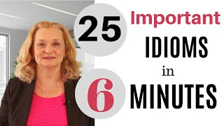 25 Important English Idioms in 6 minutes [upl. by Madel]