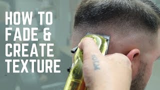 How To Fade amp Create Texture In Mens Hair  FULL HAIRCUT TUTORIAL  Step By Step [upl. by Dhu]