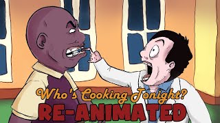 Whos Cooking Tonight REANIMATED [upl. by Nasho123]