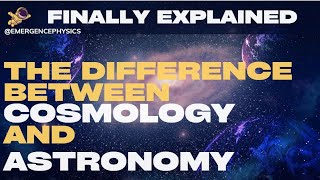 Finally explained  The difference between Cosmology and Astronomy [upl. by Brett402]