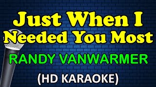 JUST WHEN I NEEDED YOU MOST  Randy VanWarmer HD Karaoke [upl. by Einnig]