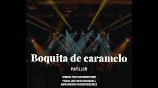 Pista Karaoke Demo Boquita de caramelo Papillon  Favius Producciones [upl. by Annaer]