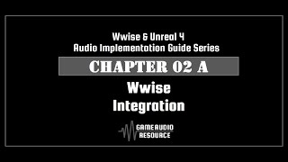 Wwise Unreal  Chapter 02A Wwise  Integration V2 [upl. by Sabino95]