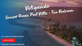 Veligandu Maldives Resort Island – Two Bedroom Sunset Ocean Pool Villa – Roomtour [upl. by Duma]