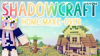 Home Makeover  Shadowcraft 20  Ep9 [upl. by Aloap]