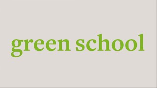 What is a green school [upl. by Davide]