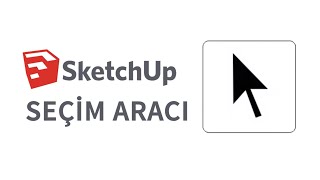 SketchUp  Seçim Aracı [upl. by Warton615]