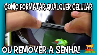 Como Remover Senha ou Formatar Qualquer Celular Android [upl. by Pacorro]