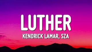 Kendrick Lamar  luther Lyrics ft SZA [upl. by Ojibbob]