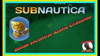 ¿Dónde encontrar azufre cristalino en Subnautica  Tutorial [upl. by Ennoirb]