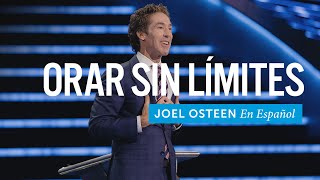 Orar sin límites  Joel Osteen [upl. by Kimberlyn493]