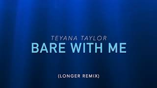 Bare With Me  Teyana Taylor Longer Remix [upl. by Bomke331]