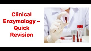 Clinical Enzymology Quick Revision  Biochemistry Rapid Revision Series [upl. by Omoj849]