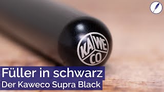 Der Supra in Black  Der Füller Kaweco Supra Black im Review füller [upl. by Heller88]