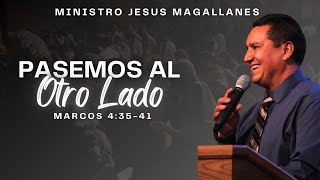 PASEMOS AL OTRO LADO  MINISTRO JESUS MAGALLANES [upl. by Annaeerb]