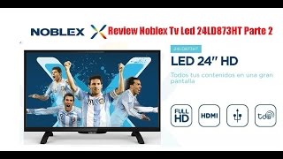 REVIEW NOBLEX TV LED 24LD873HT Parte 2 [upl. by Einolem952]