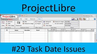 ProjectLibre 29 Task Date Problem [upl. by Ailel]